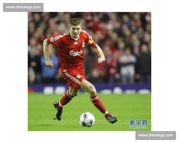 史蒂文杰拉德传奇人生从利物浦灵魂到绿茵场永恒传奇